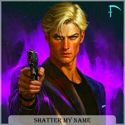 Shatter My Name