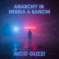 Anarchy in Nebbia a Banchi