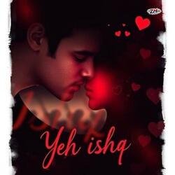 Ishq Yeh Ishq Yeh