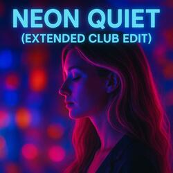 NEON QUIET (extended clup)