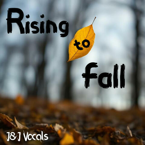 Rising to Fall