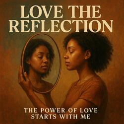 Love the Reflection
