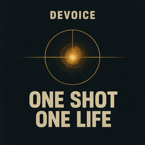 One Shot One Life