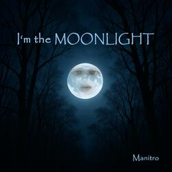 I'm the MOONLIGHT