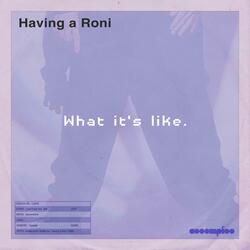 Having a Roni