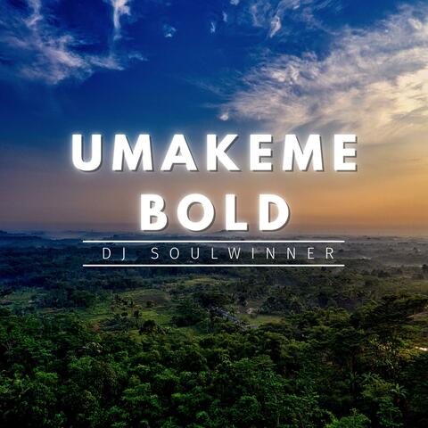 U MAKE ME BOLD