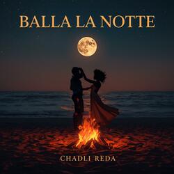 BALLA LA NOTTE