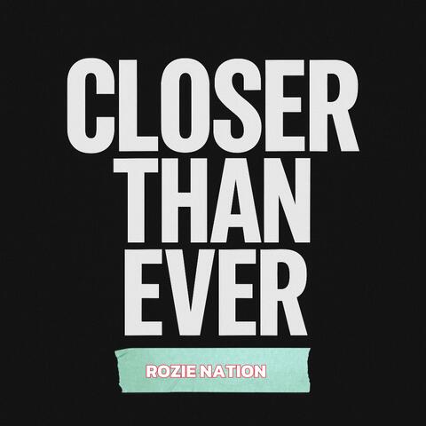 Closer Than Ever