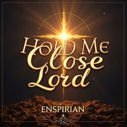 Hold Me Close Lord