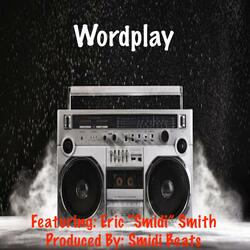 Wordplay (feat. Eric “Smidi” Smith)