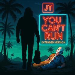 You Can't Run (Extended Version)