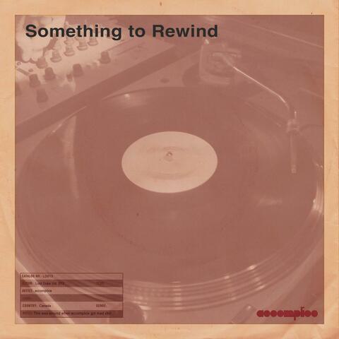 Something to Rewind