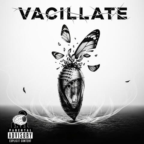 Vacillate