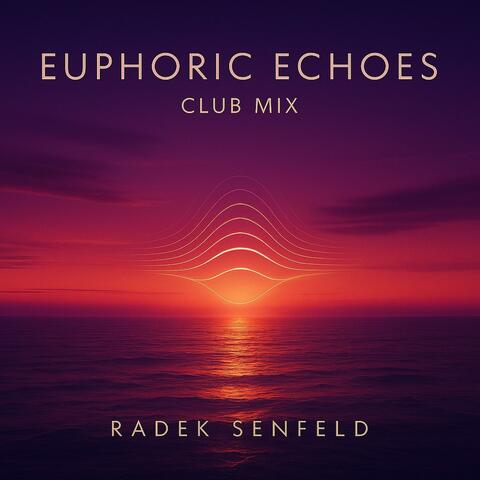 Euphoric Echoes (club mix)