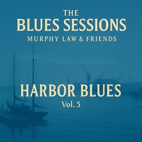 The Blues Sessions, Vol. 5 (Harbor Blues)