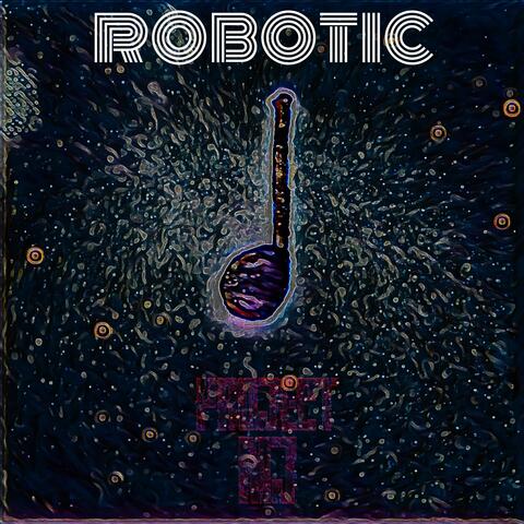 Robotic