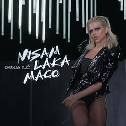 Nisam laka, maco!