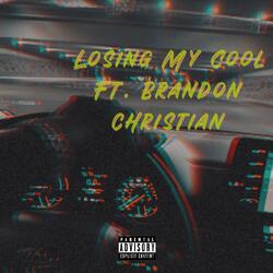 Losing My Cool (feat. Brandon Christian)