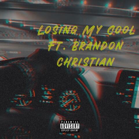 Losing My Cool (feat. Brandon Christian)