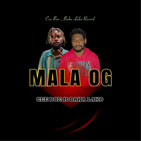 MALA OG (feat. Cee Boe | Baka Laho)