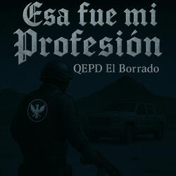ESA FUE MI PROFESIÓN (QEPD. El Borrado v1)