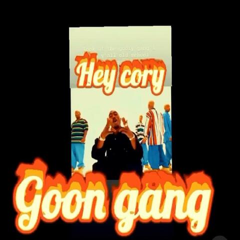 Goon Gang Hey Cory (feat. Molly & Red)