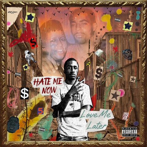 Hate Me Now, Love Me Later
