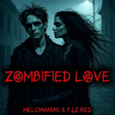 Zombified Love (feat. FTZ Red)
