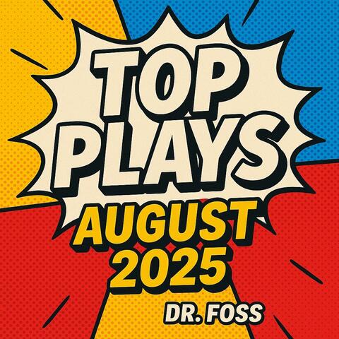 Top Plays: August 2025
