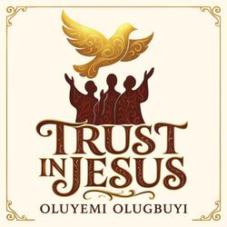 TRUST IN JESUS