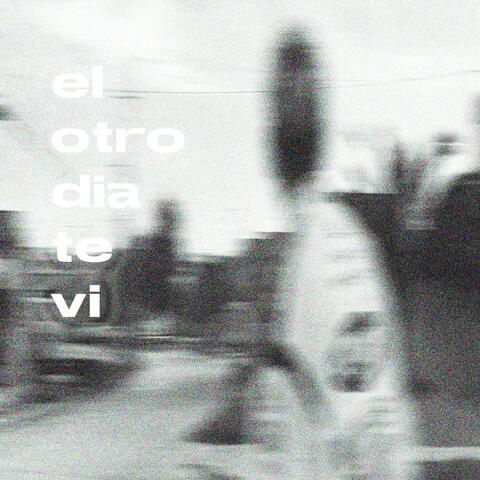 el otro día te vi