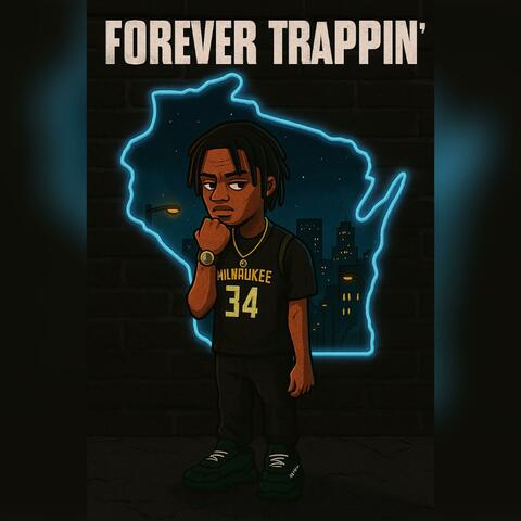 Forever Trappin