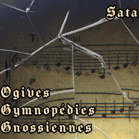 Ogives, Gymnopédies et Gnossiennes