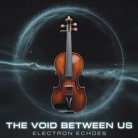 The Void Between Us