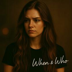 When & Who