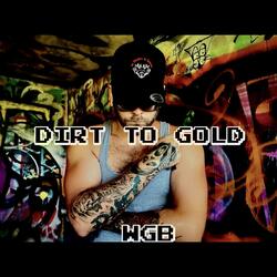 Dirt To Gold