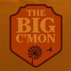 The Big C'mon