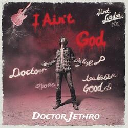 I Ain't God