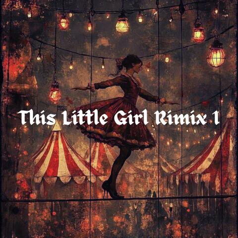 This Little Girl Rimix 1