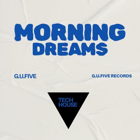 MORNING DREAMS (Tech House)