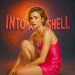 Into A Shell