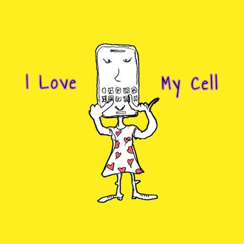 I Love My Cell