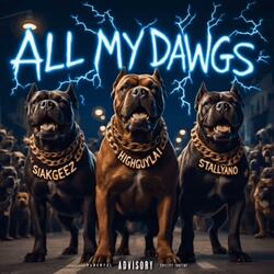 ALL MY DAWGS (feat. SIAKGEEZ & STALLYANO)