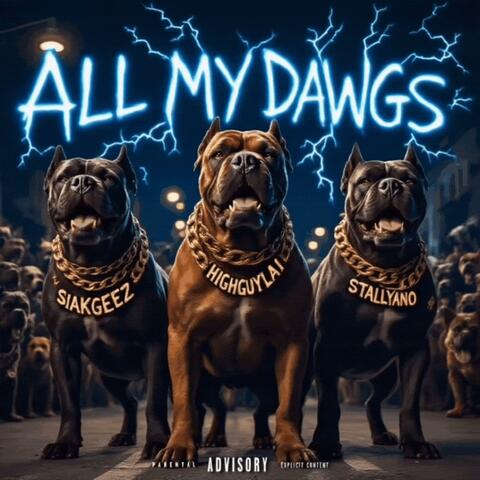 ALL MY DAWGS (feat. SIAKGEEZ & STALLYANO)