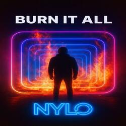 Burn it all