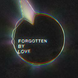 Forgotten By Love