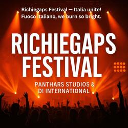Richiegaps Festival — Italia unite! Fuoco italiano, we burn so bright.