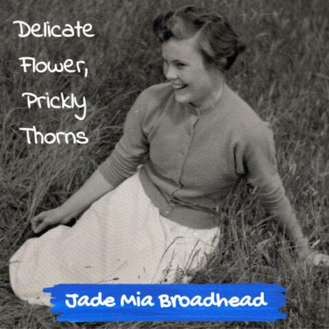 Delicate Flower, Prickly Thorns