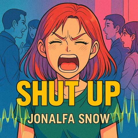 SHUT UP