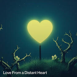 Love From a Distant Heart